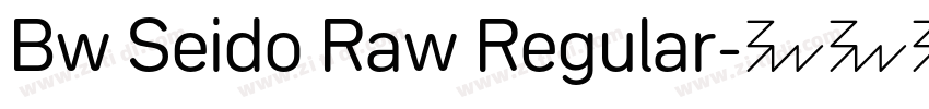 Bw Seido Raw Regular字体转换 Bw Seido Raw Regular字体转换